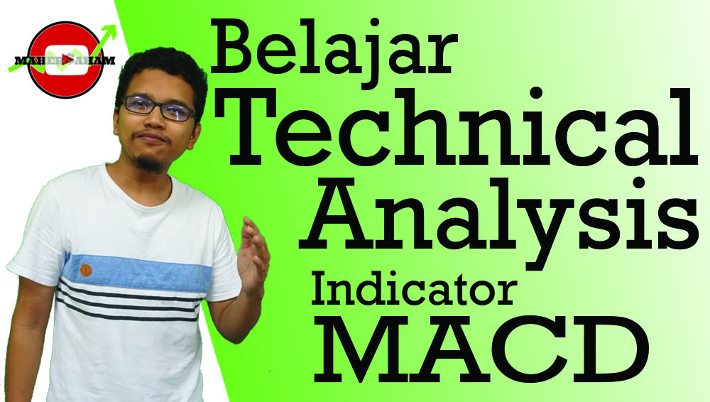 Technical Analysis Series – MACD Indicator dan Penggunaannya