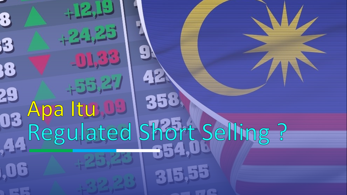 Short Selling Bursa Malaysia Kembali Dibenarkan