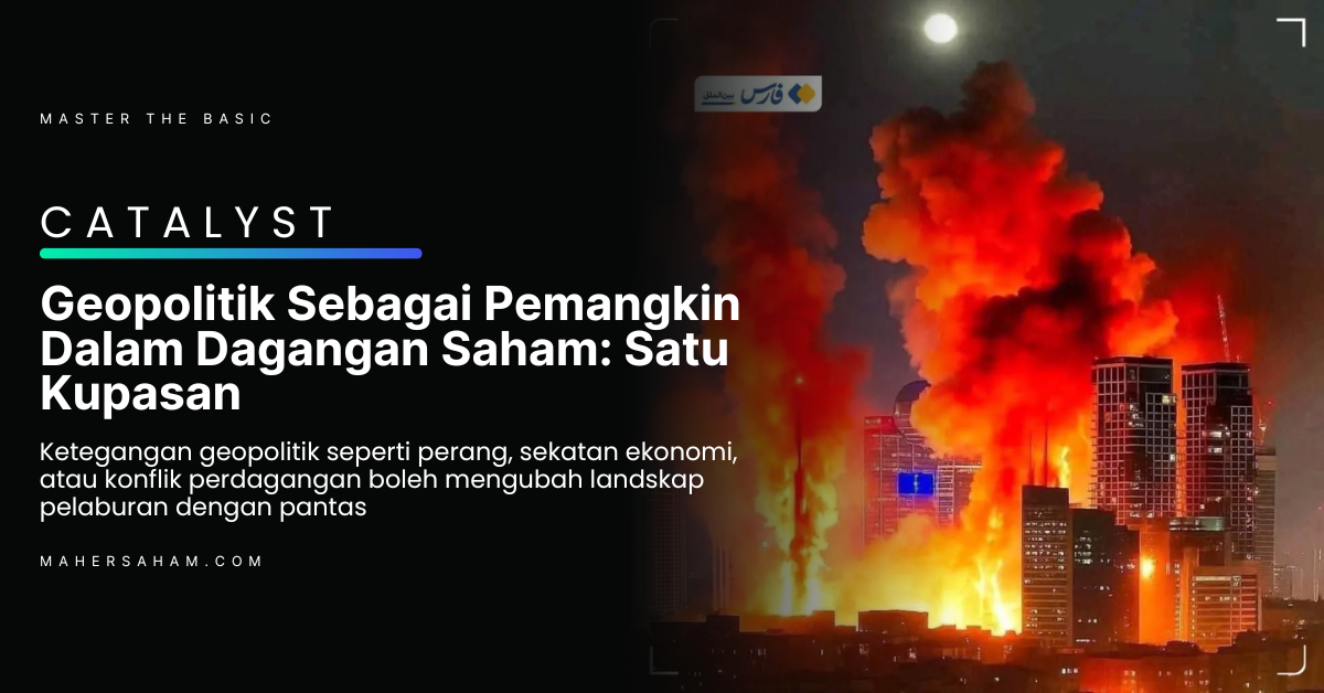 Geopolitik Sebagai Pemangkin Dalam Dagangan Saham: Satu Kupasan